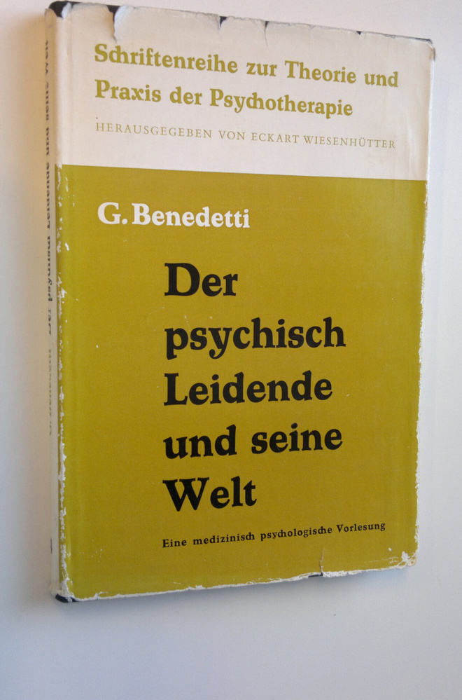 C. Benedetti : Der psychisch Leidende und seine Welt