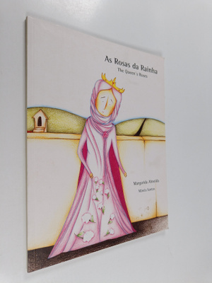 Margarida Almeida ym. : As rosas da rainha = The queen's ...