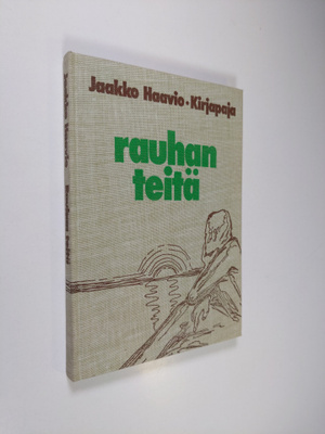 Jaakko Haavio : Rauhan teitä