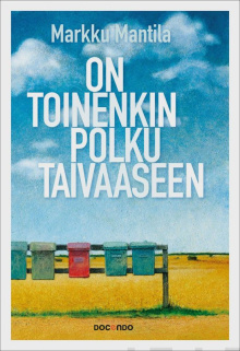 Markku Mantila - On toinenkin polku taivaaseen