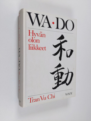 Vu Chi Tran : Wa-do : hyvän olon liikkeet