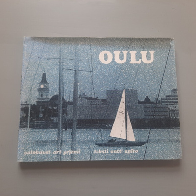 Oulu kuvakirja v-77, Ari Yrjänä, Antti Aalto