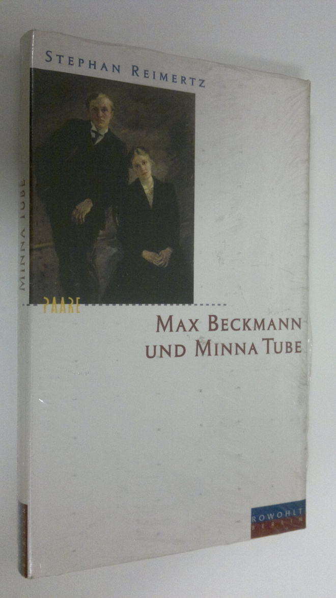 Stephan Reimertz : Max Beckmann und Minna Tube