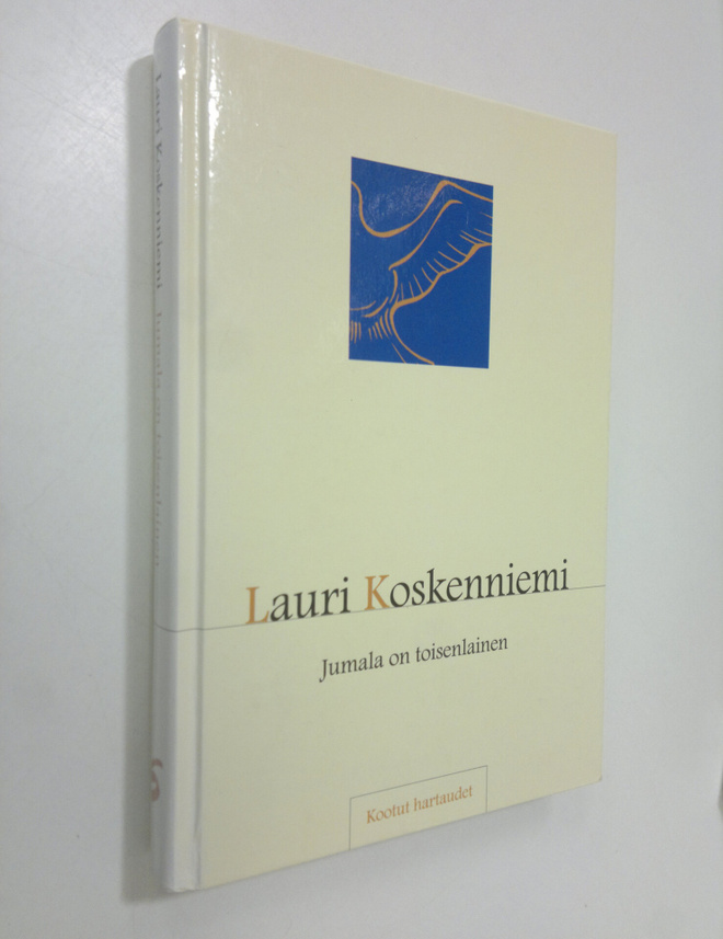 Lauri Koskenniemi : Jumala on toisenlainen : kootut harta...