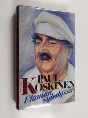Paul Koskinen : Elämän syleilyssä