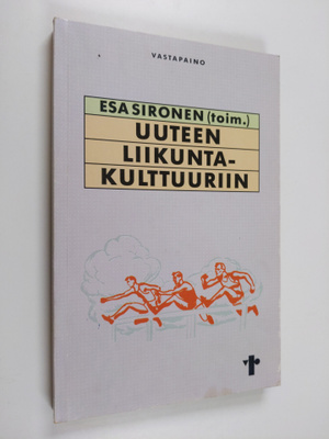 Esa Sironen : Uuteen liikuntakulttuuriin