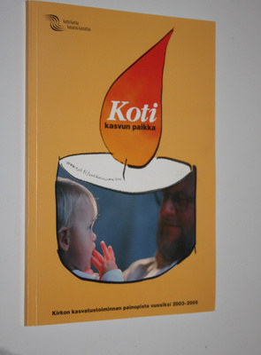 Koti - kasvun paikka : kirkon kasvatustoiminnan painopist...
