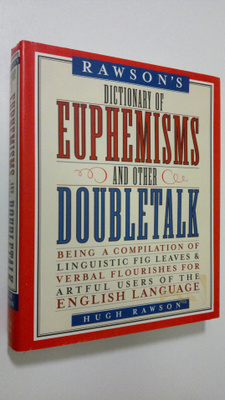 Hugh Rawson : Rawson's Dictionary of Euphemisms and Other...