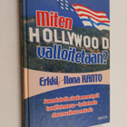 Erkki Kanto : Miten Hollywood valloitetaan : suomalaisell... - pikkukuva 1