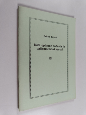 Pekka Ervast : Mitä opimme sodasta ja vallankumouksesta?