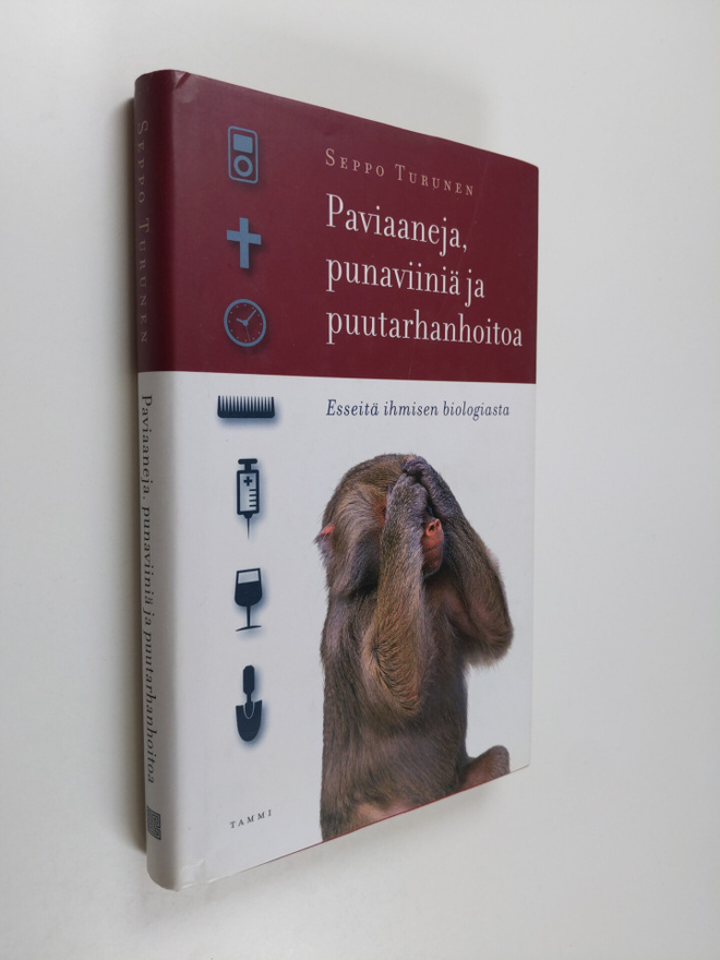 Seppo Turunen : Paviaaneja, punaviiniä ja puutarhanhoitoa...