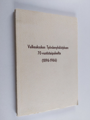 Kalle Vuorinen : Valkeakosken Työväenyhdistyksen 70-vuoti...
