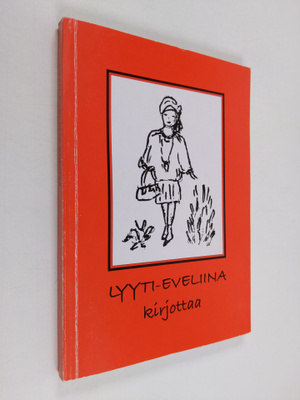 Lyyti-Eveliina : Lyyti-Eveliina kirjottaa (signeerattu, t...