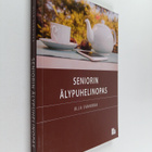 Ulla Sannikka : Seniorin älypuhelinopas - pikkukuva 1
