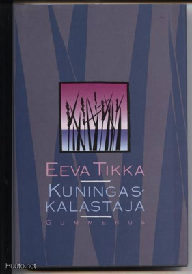 Eeva Tikka: Kuningaskalastaja Novelleja sid.kp 1990