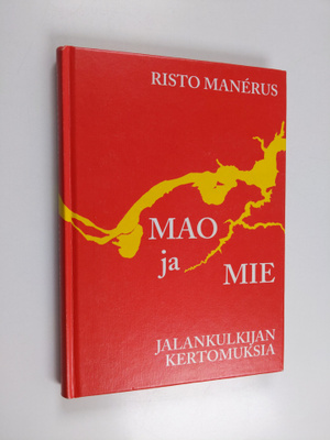 Risto Manerus : Mao ja mie : jalankulkijan kertomuksia (s...