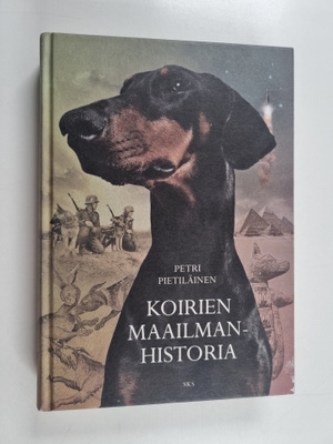 Petri Pietiläinen : Koirien maailmanhistoria (signeerattu)