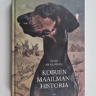 Petri Pietiläinen : Koirien maailmanhistoria (signeerattu) - pikkukuva 1