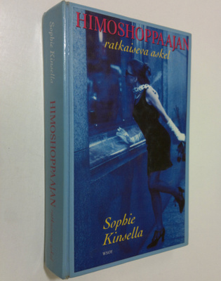 Sophie Kinsella : Himoshoppaajan ratkaiseva askel