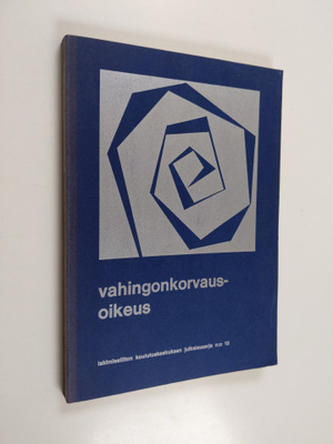 Vahingonkorvausoikeus : teoksen aineisto perustuu lakimie...