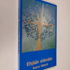 Raimo Mäkelä : Ehjään elämään - pikkukuva 1