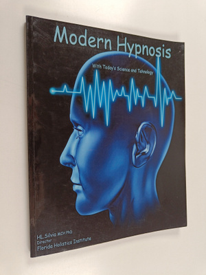 H. L. Silvia, Ph.d. : Modern Hypnosis With Today's Techno...