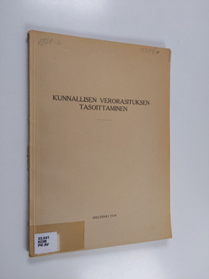 Komiteain mietintöjä 1938 : Kunnallisen verorasituksen ta...