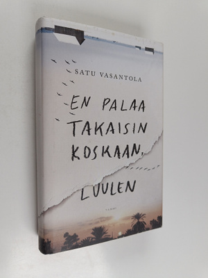 Satu Vasantola : En palaa takaisin koskaan, luulen