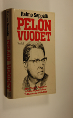 Raimo Seppälä : Pelon vuodet : Arvo Poika Tuomisen salais...