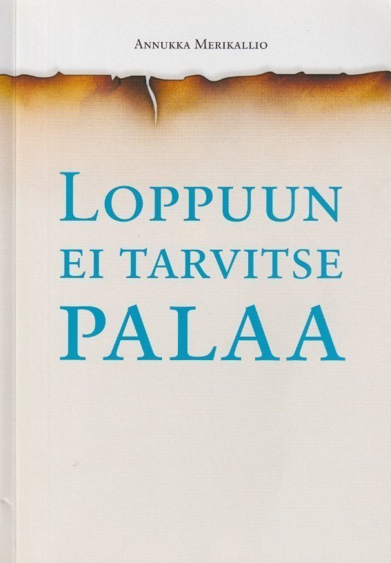 Annukka Merikallio: Loppuun ei tarvitse palaa