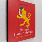 Eero Ojanen : Totinen Suomen historia : miten kaikki vars... - pikkukuva 1