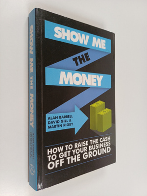 Alan Barrell : Show me the money : how to find the cash t...
