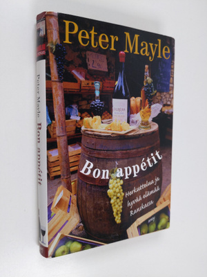 Peter Mayle : Bon appetit : herkuttelua ja hyvää elämää R...