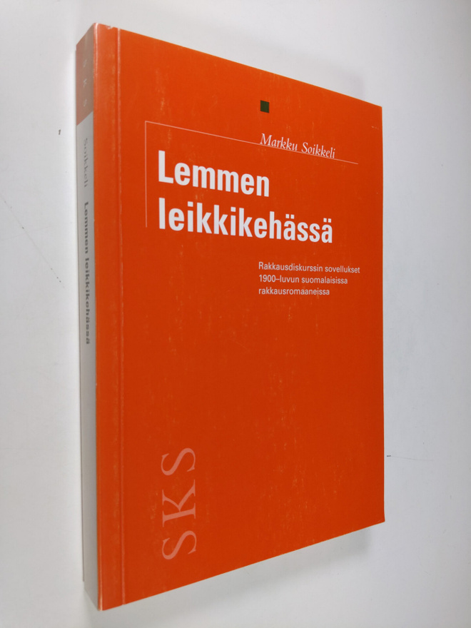 Markku Soikkeli : Lemmen leikkikehässä : rakkausdiskurssi...
