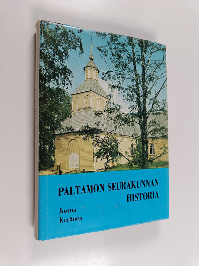 Jorma Keränen : Paltamon seurakunnan historia