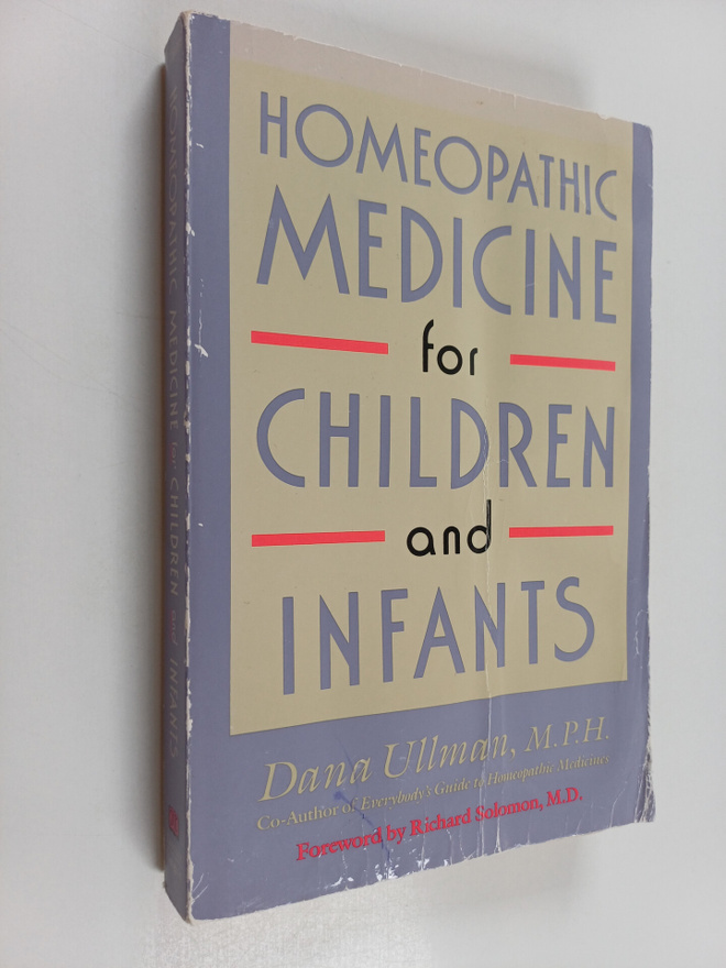 Dana Ullman : Homeopathic Medicine for Children and Infants