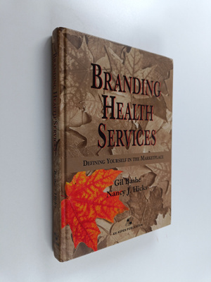 Gil Bashe : Branding health services : defining yourself ...