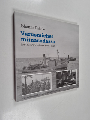 Johanna Pakola : Varusmiehet miinasodassa : merimiinojen ...