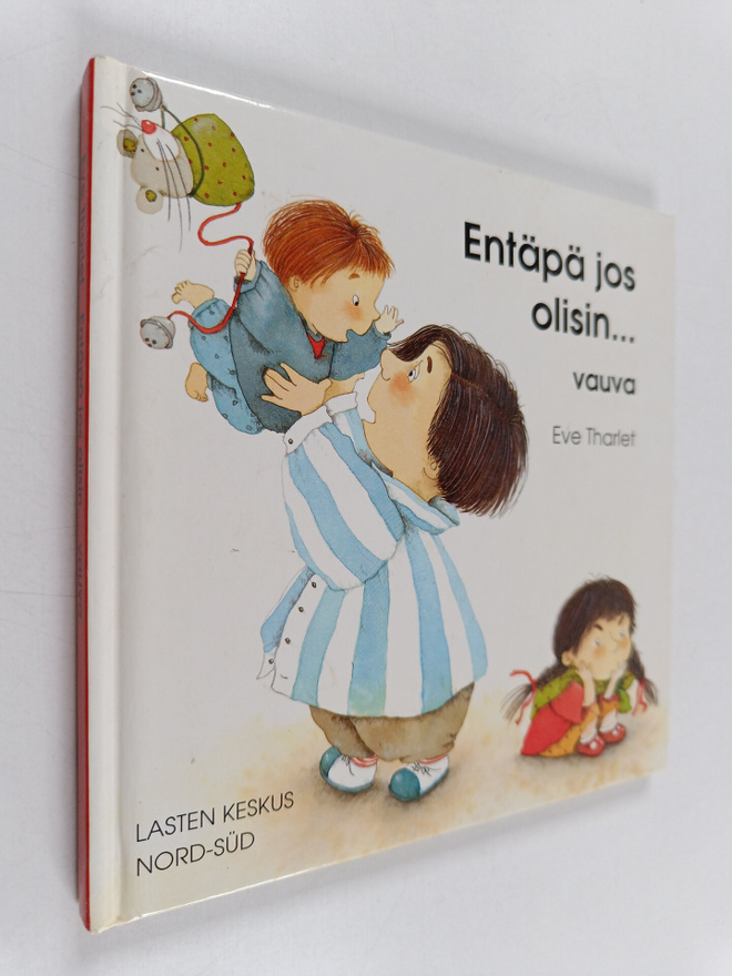 Eve Tharlet : Entäpä jos olisin... vauva