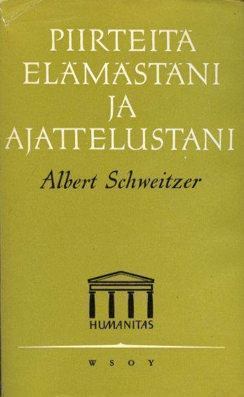 Schweitzer Albert: Piirteitä elämästäni ja ajattelustani