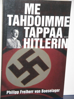 Philipp Freiherr von Boeselager:ME TAHDOIMME TAPPAA HITLERIN