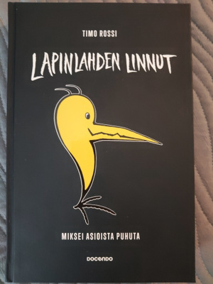 Timo Rossi: Lapinlahden Linnut, miksei asioista puhuta