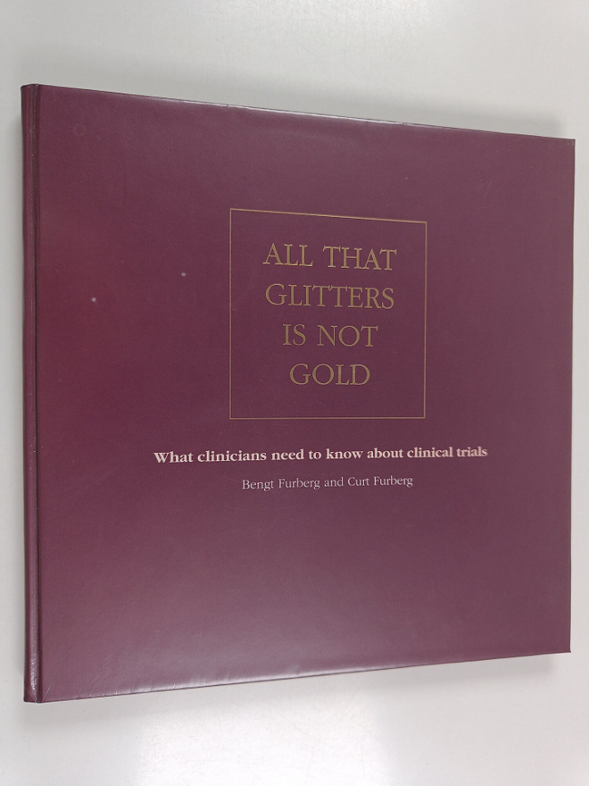 Bengt Furberg ym. : All that Glitters is Not Gold - What ...