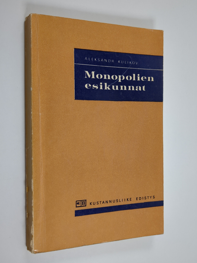 Aleksandr Kulikov : Monopolien esikunnat : työnantajain l...