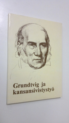 Grundtvig ja kansansivistystyö : kokoelma artikkeleita, j...