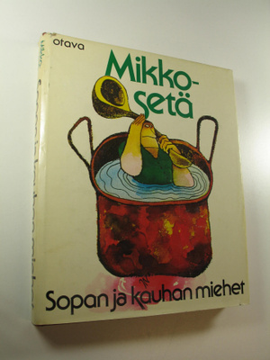 Mikko Haljoki : Sopan ja kauhan miehet