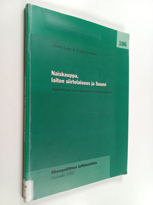 Martti Lehti ym. : Naiskauppa, laiton siirtolaisuus ja Su...