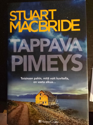 Stuart Macbride: Tappava Pimeys