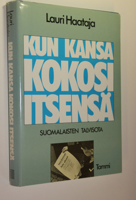 Lauri Haataja : Kun kansa kokosi itsensä : suomalaisten t...