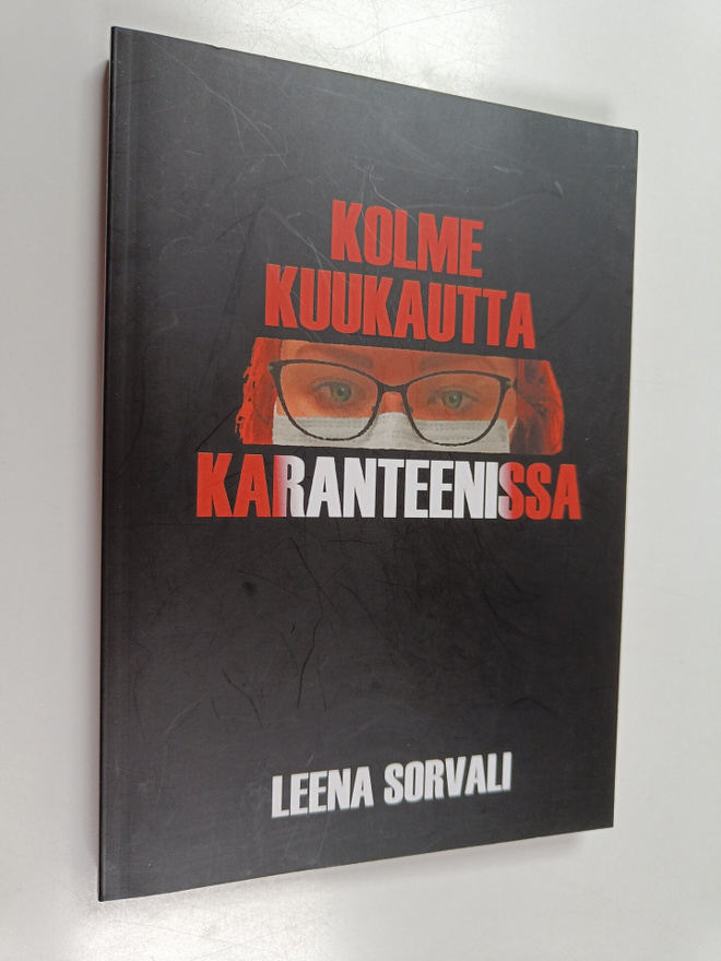 Leena Sorvali : Kolme kuukautta karanteenissa